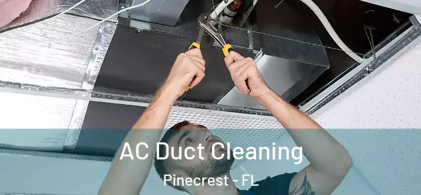 AC Duct Cleaning Pinecrest - FL