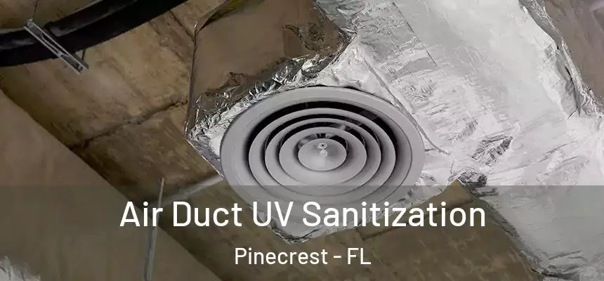 Air Duct UV Sanitization Pinecrest - FL