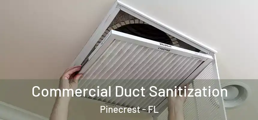 Commercial Duct Sanitization Pinecrest - FL