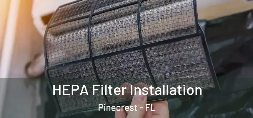 HEPA Filter Installation Pinecrest - FL
