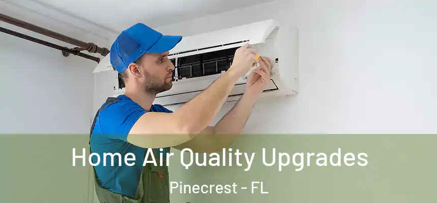 Home Air Quality Upgrades Pinecrest - FL