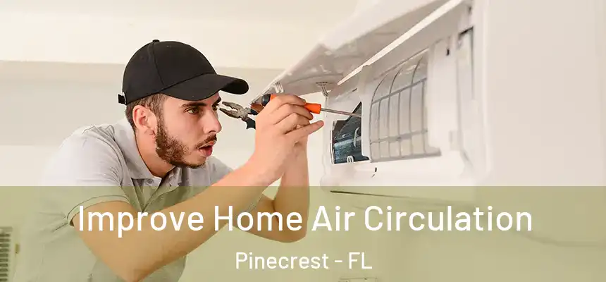 Improve Home Air Circulation Pinecrest - FL