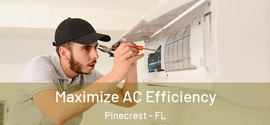 Maximize AC Efficiency Pinecrest - FL