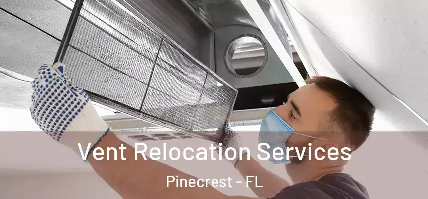 Vent Relocation Services Pinecrest - FL
